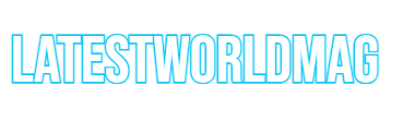 Latestworldmag.com